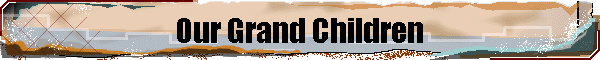 Our Grand Children